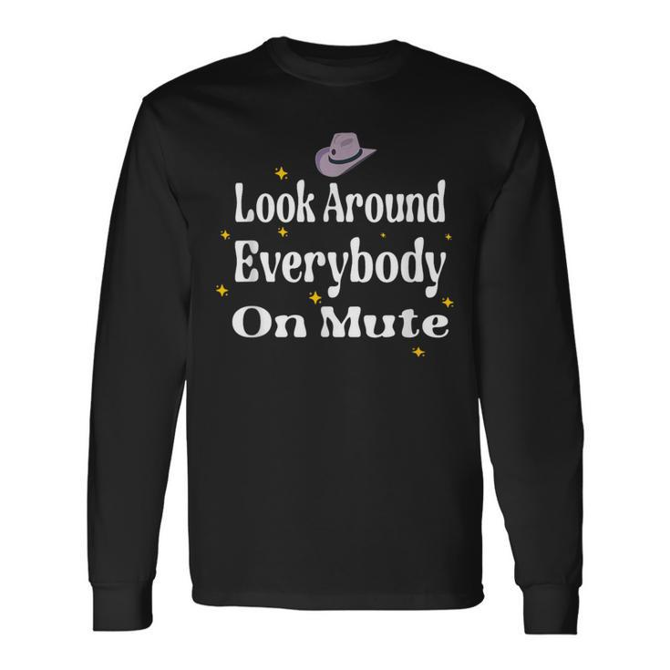 Look Around Everybody On Mute Dance Challenge Bey Hive Fans Long Sleeve T-Shirt