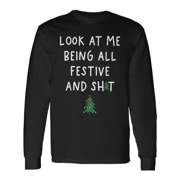 Look At Me Being All Festive Long Sleeve T-Shirt