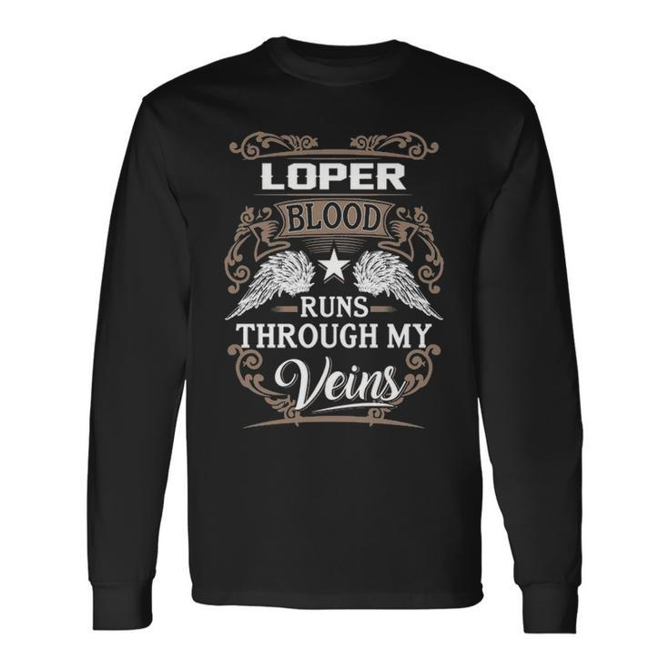 Loper Name Loper Blood Runs Throuh My Veins Long Sleeve T-Shirt