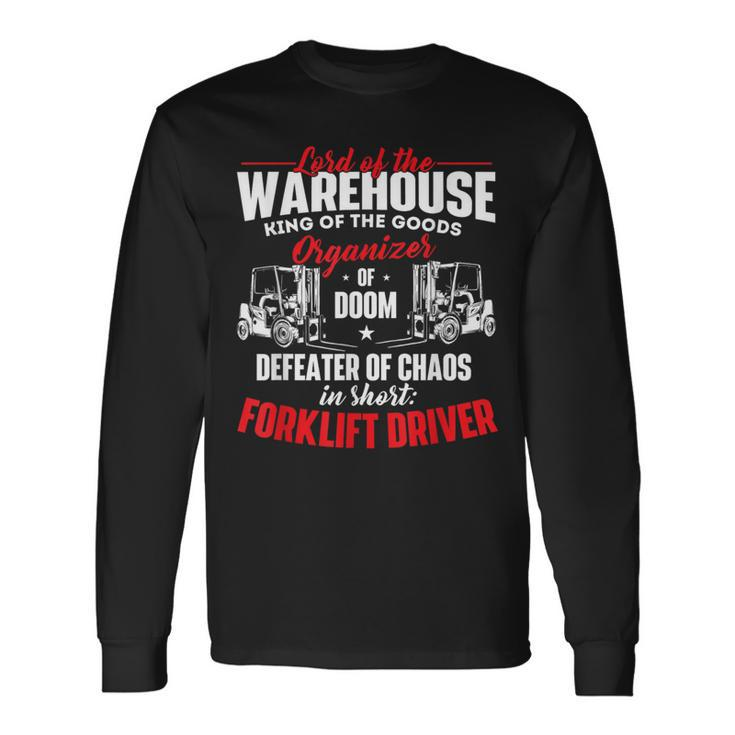 Lord Of The Warehouse Forklift Driver Fork Stacker Operator Long Sleeve T-Shirt