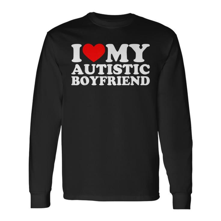 I Love My Autistic Boyfriend I Heart My Bf With Autism Long Sleeve T-Shirt