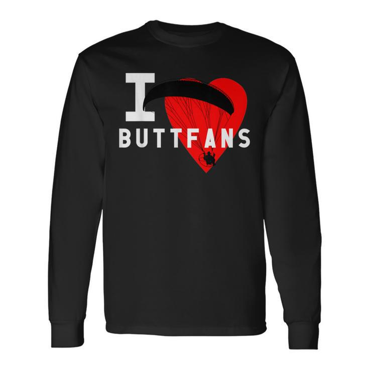 I Love Buttfans Paraglider Ultralight Ppg Ppc Pilot Long Sleeve T-Shirt