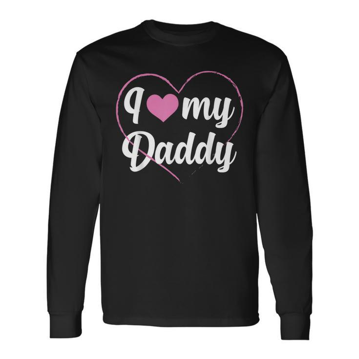 I Love My Daddy Heart Father Papa Pappi Dad Long Sleeve T-Shirt T-Shirt