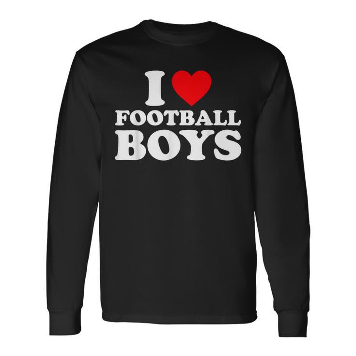 I Love Football Boys I Heart Football Boys Long Sleeve T-Shirt