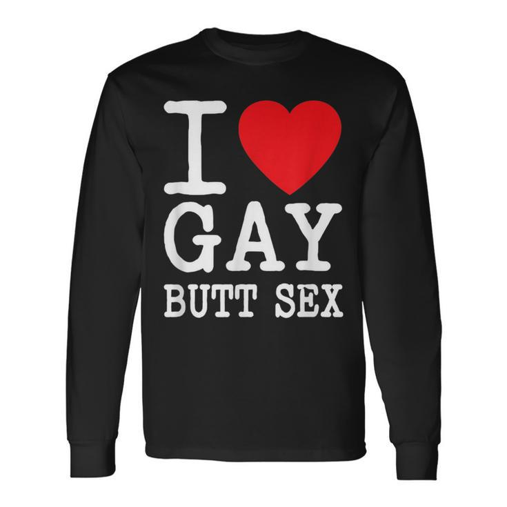 I Love Gay Butt Sex A Dirty Adult Homosexual Red Heart Long Sleeve T-Shirt T-Shirt