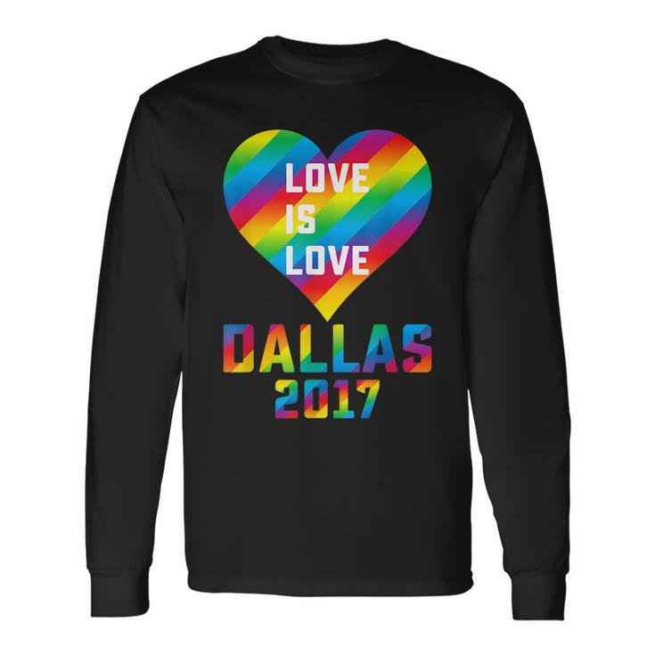 Love Is Love Gay Pride Heart Dallas 2017 Lgbtq Gay Long Sleeve T-Shirt
