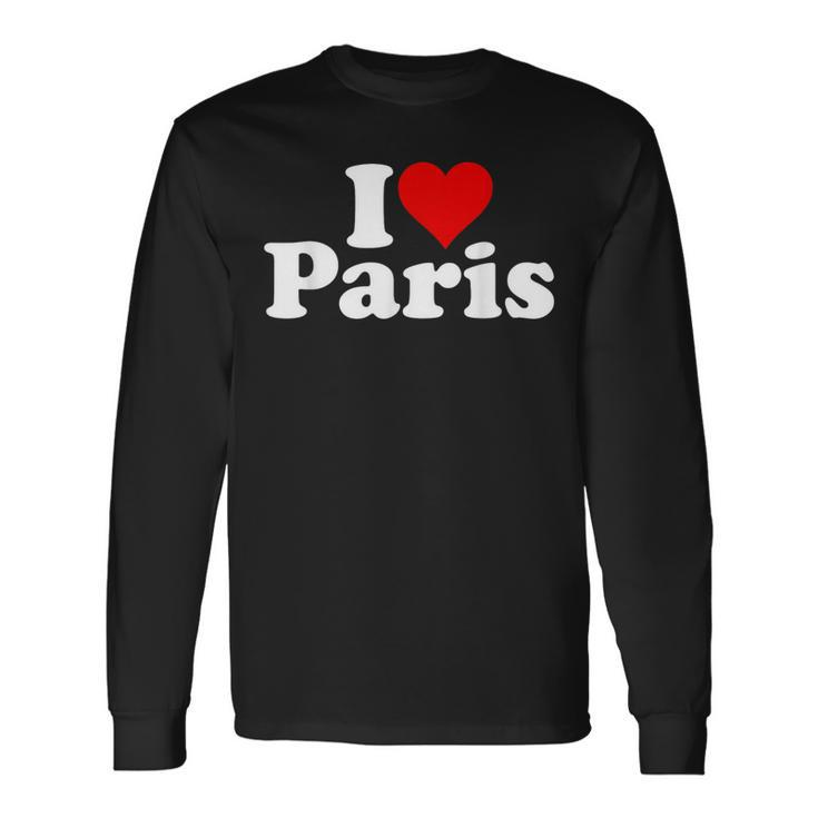 I Love Heart Paris France Long Sleeve T-Shirt