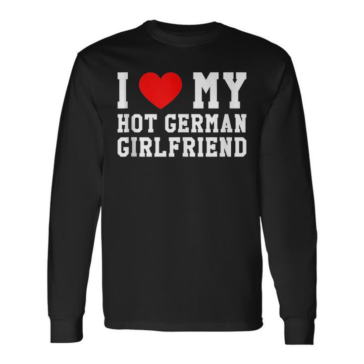 I Love My Hot German Girlfriend Red Heart Long Sleeve T-Shirt