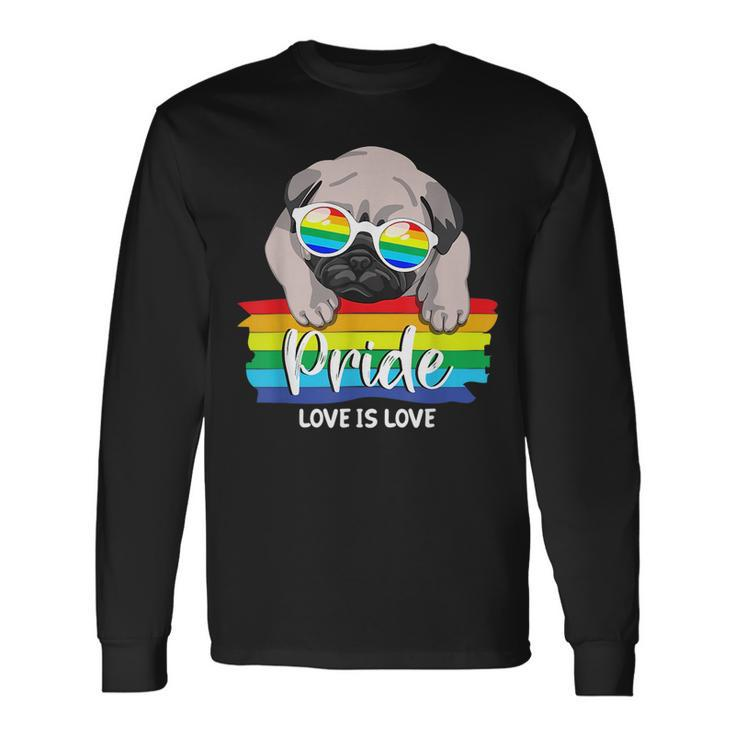 Love Is Love Lgbt Gay Pride Month Pug Dog Lover Lgbt Pride Long Sleeve T-Shirt