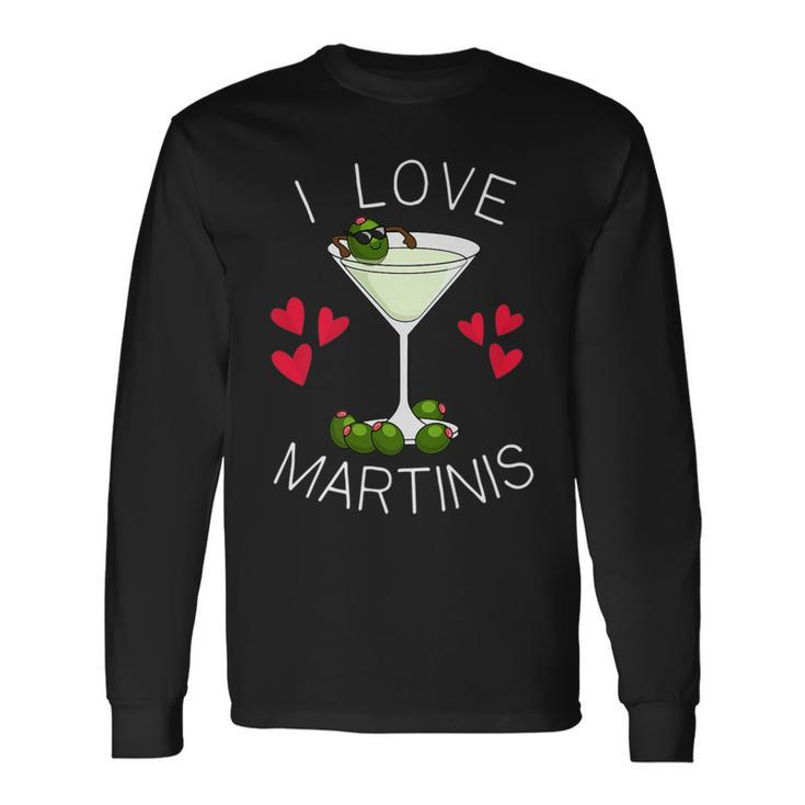 I Love Martinis Dirty Martini Love Cocktails Drink Martinis Long Sleeve T-Shirt Gifts ideas