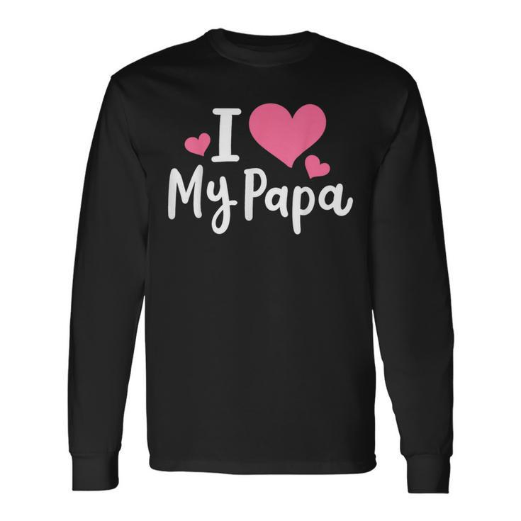 I Love My Papa Awesome Heart Dad Fathers Day Cool Long Sleeve T-Shirt