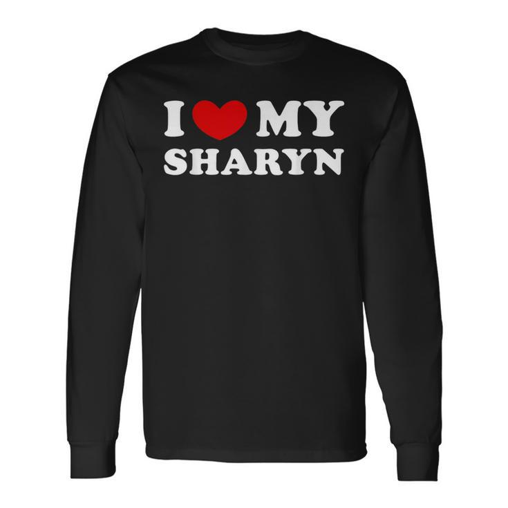 I Love My Sharyn I Heart My Sharyn Long Sleeve T-Shirt