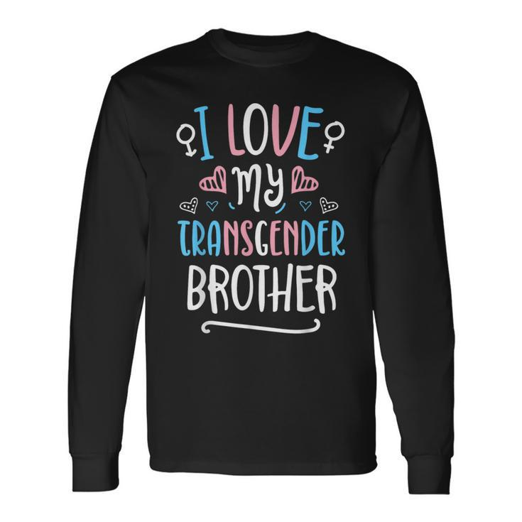 I Love My Transgender Brother Trans Pride Lgbt Flag Sibling Long Sleeve T-Shirt T-Shirt