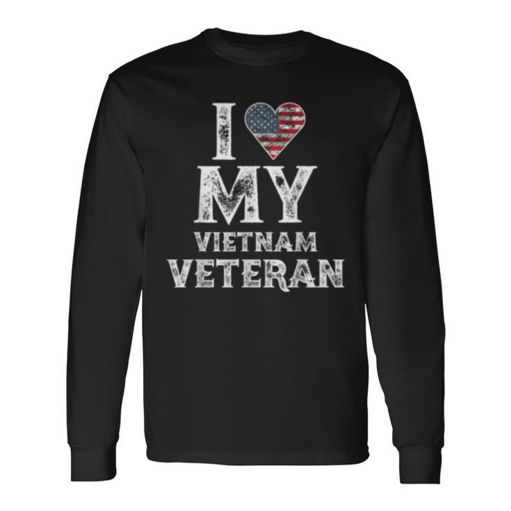 I Love My Vietnam Veteran Vintage Veterans Day Long Sleeve T-Shirt