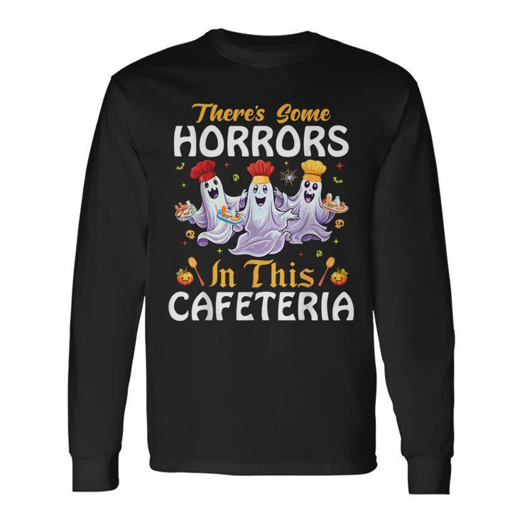 Lunch Lady Halloween There's Some Horrors In This Cafeteria Long Sleeve T-Shirt