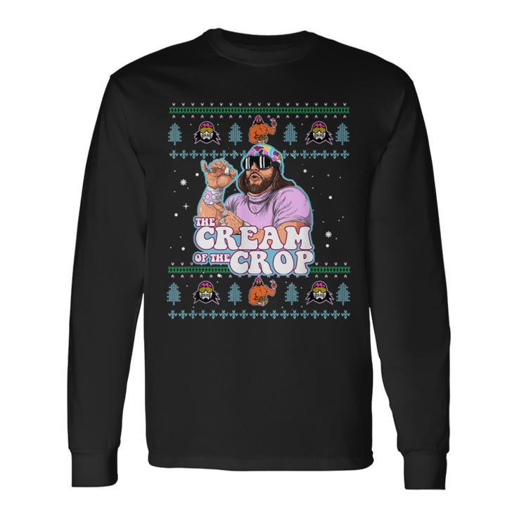 Macho-The Cream Of The Crop Wrestling Ugly Christmas Long Sleeve T-Shirt