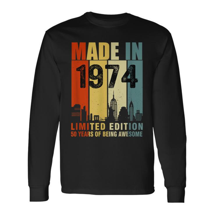 Made In 1974 Limited Edition 50 Years Of Being Awesome Long Sleeve T-Shirt