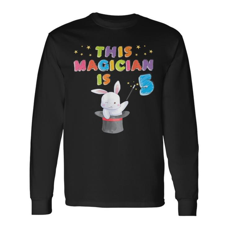 This Magician Is 5 Years Old Kid 5Th Birthday Rabbit Long Sleeve T-Shirt