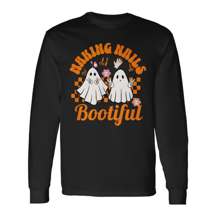 Making Nails Bootiful Halloween For Nail Technicians Artists Long Sleeve T-Shirt