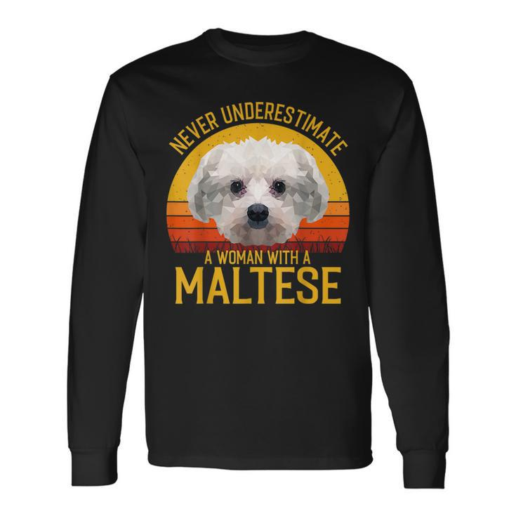Maltese Never Underestimate A Woman With A Maltese Long Sleeve T-Shirt