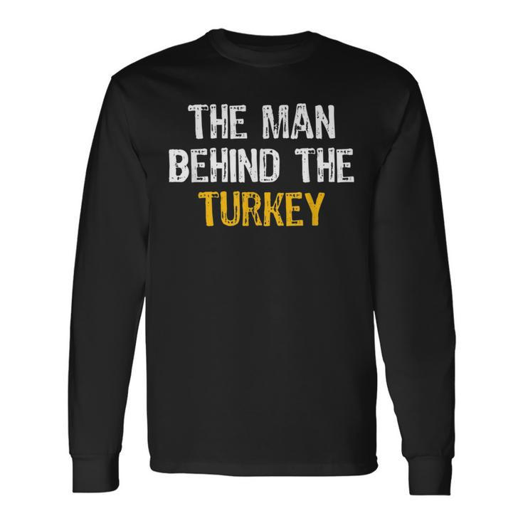 The Man Behind The Turkey Pregnancy Thanksgiving Long Sleeve T-Shirt T-Shirt