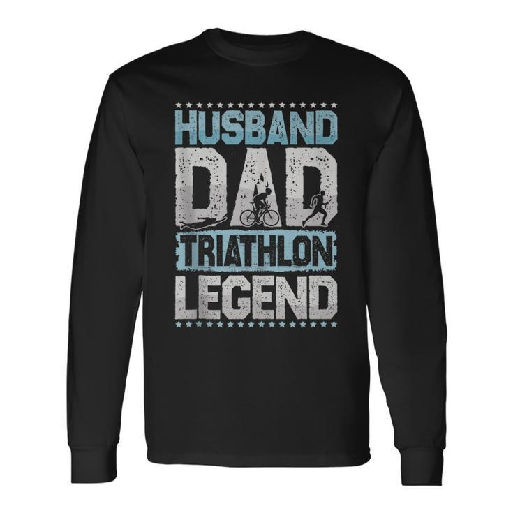 Marathon Husband Dad Triathlon Legend Triathlon Long Sleeve T-Shirt T-Shirt