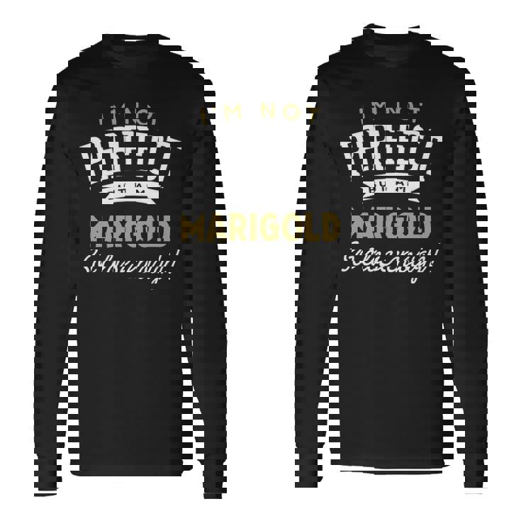Marigold Name But I Am Marigold Long Sleeve T-Shirt