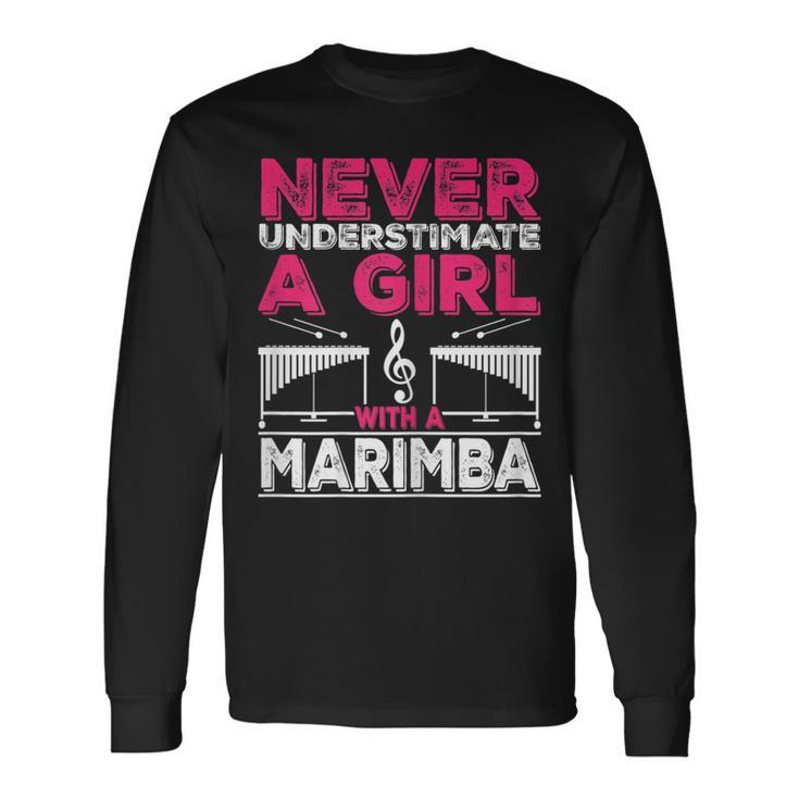 Marimba Player Never Underestimate A Girl With A Marimba Long Sleeve T-Shirt T-Shirt
