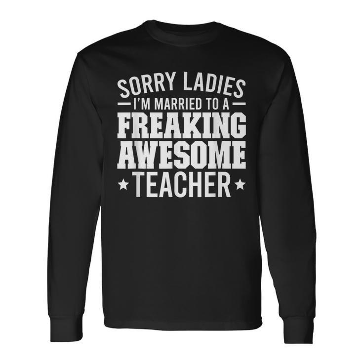 Married To An Awesome Teacher Husband Of A Teacher Long Sleeve T-Shirt T-Shirt