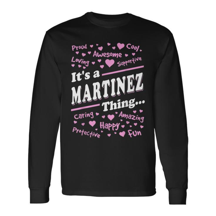 Martinez Surname Last Name Its A Martinez Thing Last Name Long Sleeve T-Shirt T-Shirt