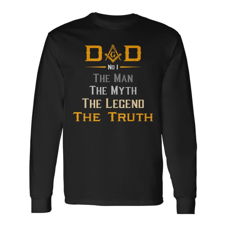 Mason Dad The Man Masonic The Truth Legend Fathers Day Long Sleeve T-Shirt T-Shirt