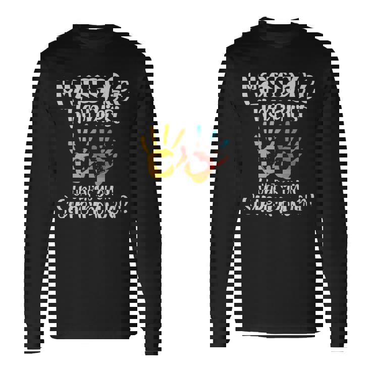 Massage Therapist Whats Your Superpower Massage Therapist Whats Your Superpower Long Sleeve T-Shirt