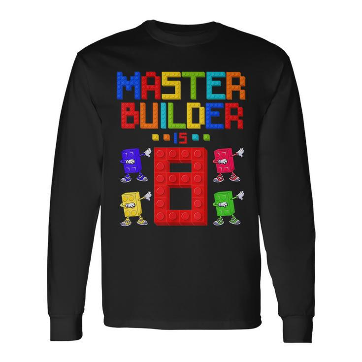 Master Builder Is 8 Yrs Old Building 8Th Birthday Boys Girls Long Sleeve T-Shirt