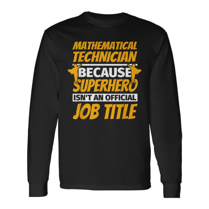 Mathematical Technician Humor Long Sleeve T-Shirt