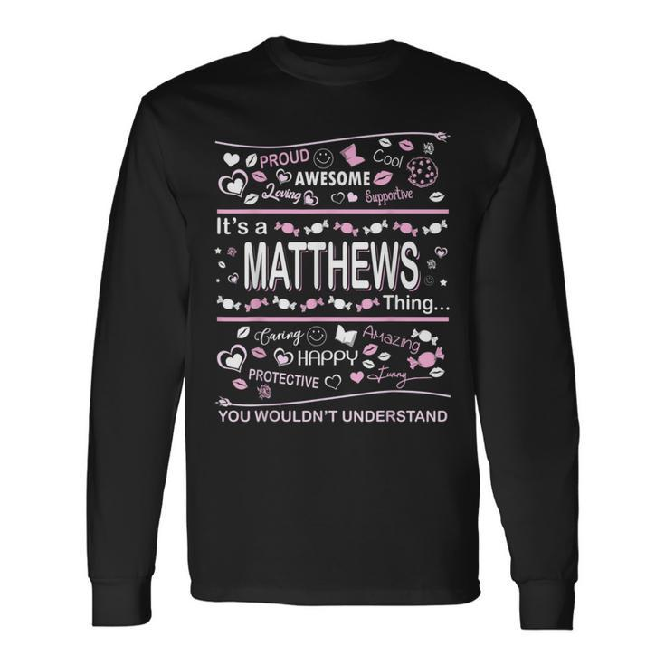 Matthews Surname Last Name Its A Matthews Thing Last Name Long Sleeve T-Shirt T-Shirt