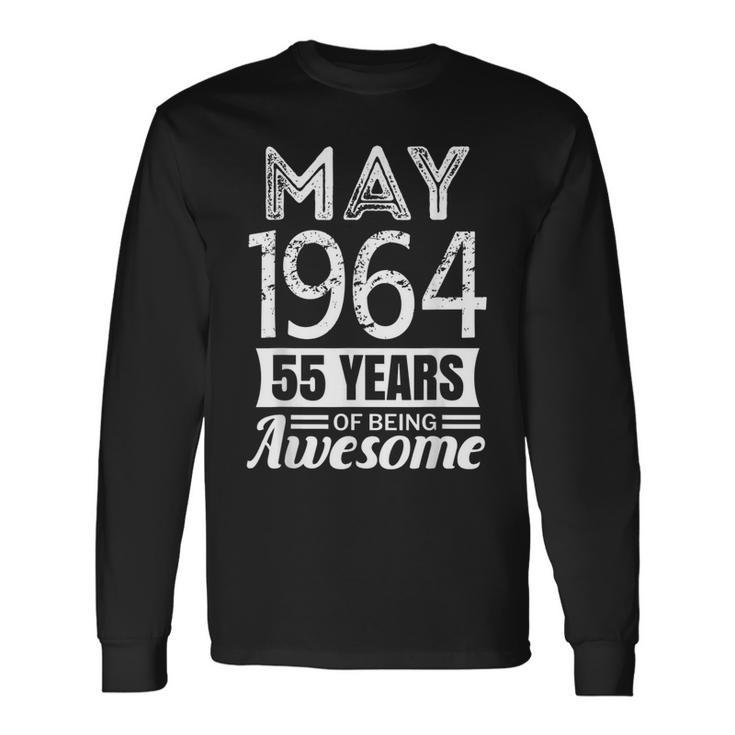 May 1964 55Th Birthday 55 Years Of Being Awesome Long Sleeve T-Shirt