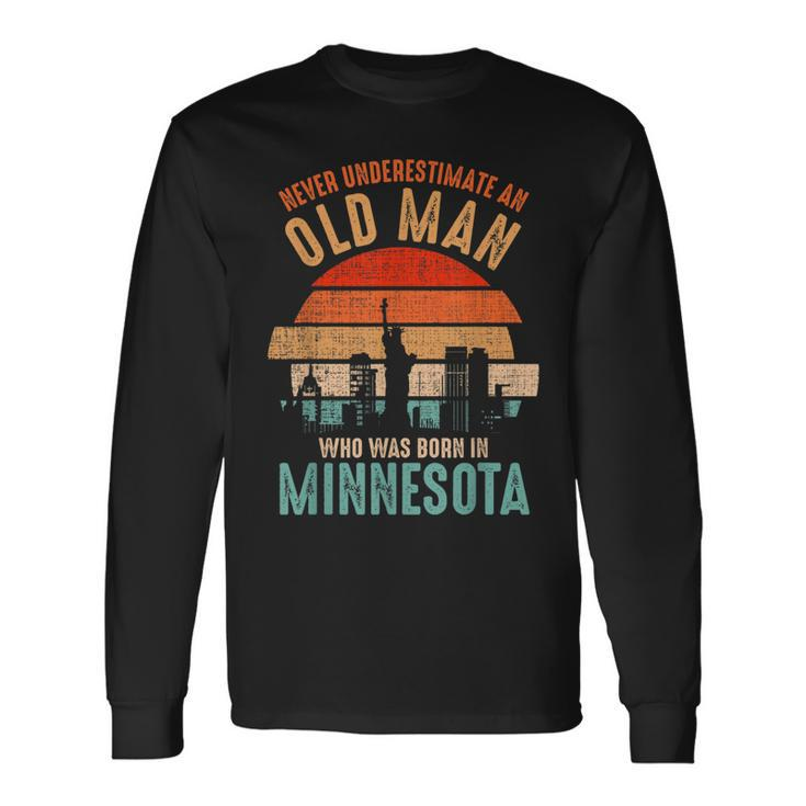Mb Never Underestimate An Old Man Born In Minnesota Long Sleeve T-Shirt