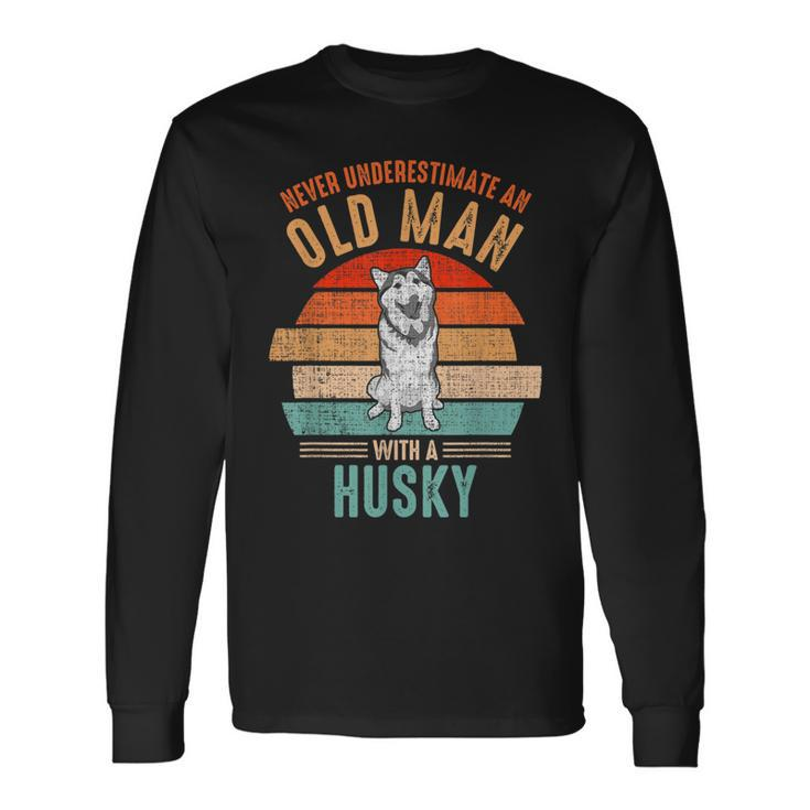 Mb Never Underestimate An Old Man With A Husky Long Sleeve T-Shirt