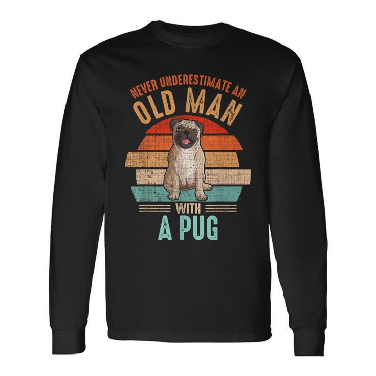 Mb Never Underestimate An Old Man With A Pug Long Sleeve T-Shirt