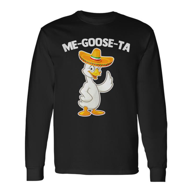 Me-Goose-Ta Saying Goose Mexican Latino Cool Spanish Long Sleeve T-Shirt T-Shirt