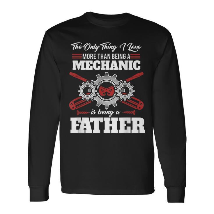 Mechanic Father Machines Car Vehicles Tools Mechanical Long Sleeve T-Shirt T-Shirt