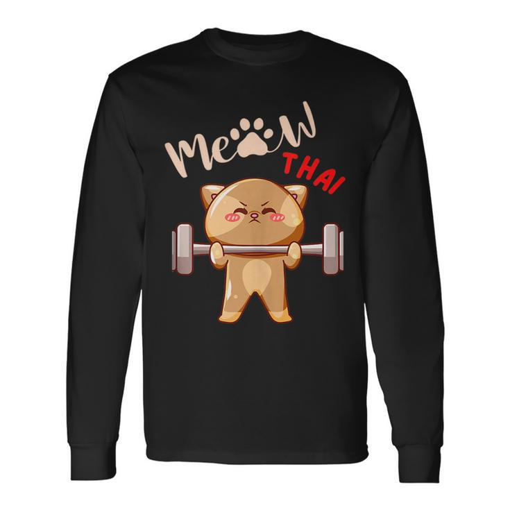 Meow Thai For Thai Weightlifting Sport Lovers Long Sleeve T-Shirt