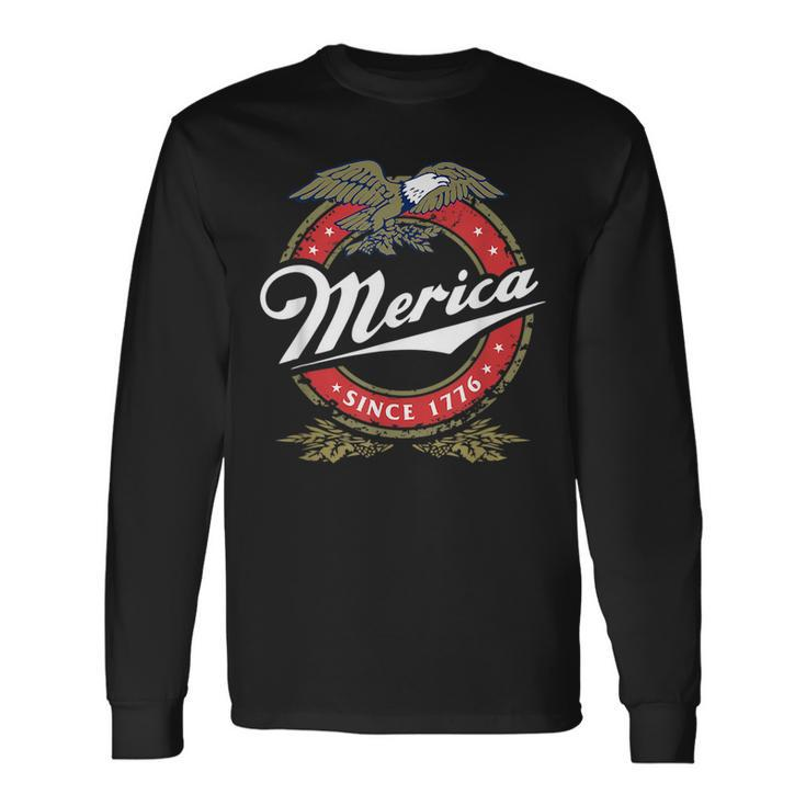 Merica Since 1776 4Th Of July Merica Since 1776 Long Sleeve T-Shirt