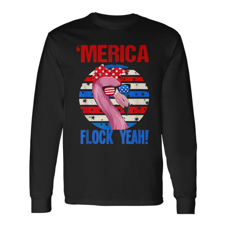 Merica Flock Yeah 4Th July Patriotic Flamingo 1 Long Sleeve T-Shirt Gifts ideas
