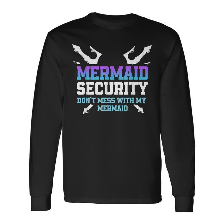 Mermaid Security Dont Mess With My Mermaid Daddy Merfolk Long Sleeve T-Shirt Gifts ideas