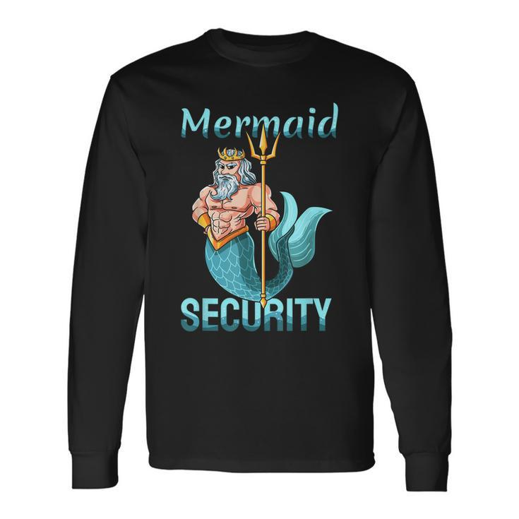 Mermaid Security For Grandpa Dad Brother Long Sleeve T-Shirt T-Shirt