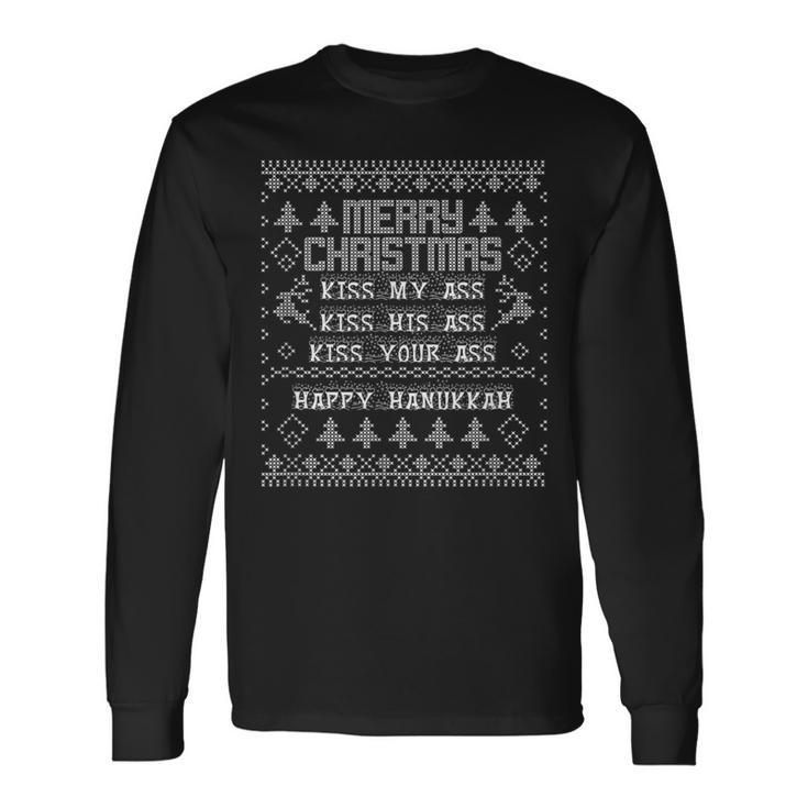 Merry Christmas Kiss My Ass Happy Hanukkah Ugly Sweater Long Sleeve T-Shirt