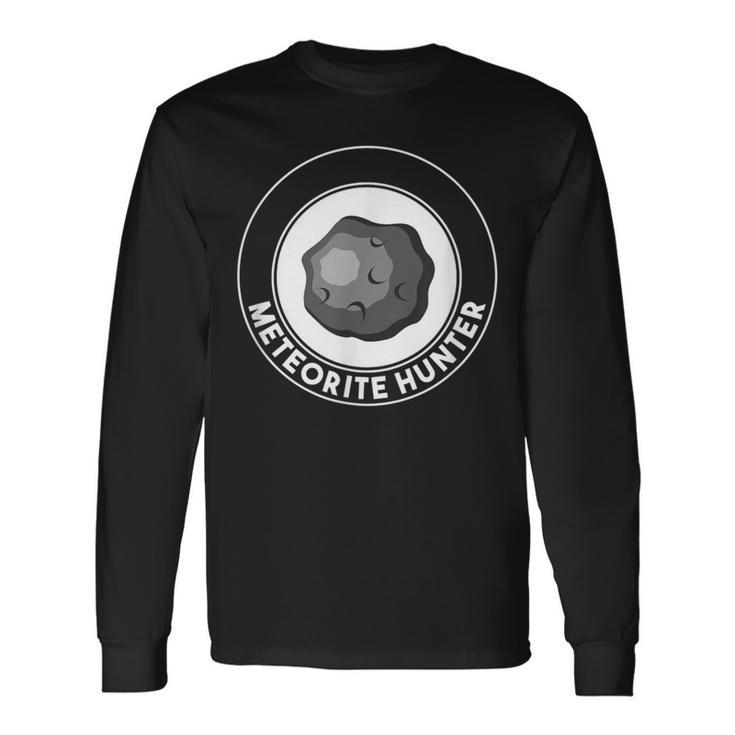 Meteorite Hunter Geologist Rock Collector Long Sleeve T-Shirt