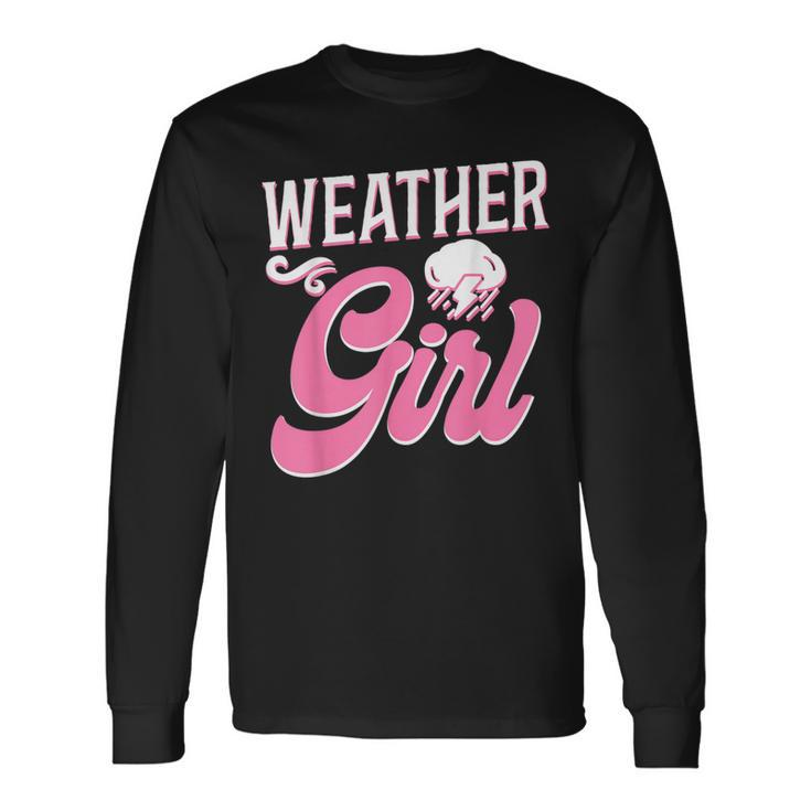 Meteorologist Weather Forecast Meteorology Girl Weather Girl Long Sleeve T-Shirt
