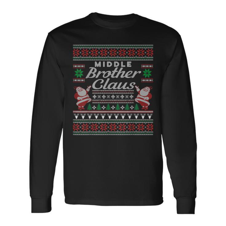 Middle Brother Claus Ugly Christmas Sweater Pajamas Long Sleeve T-Shirt
